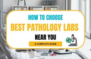Best Pathology Labs Near Me. How to Choose the Right One | Meesha Health
