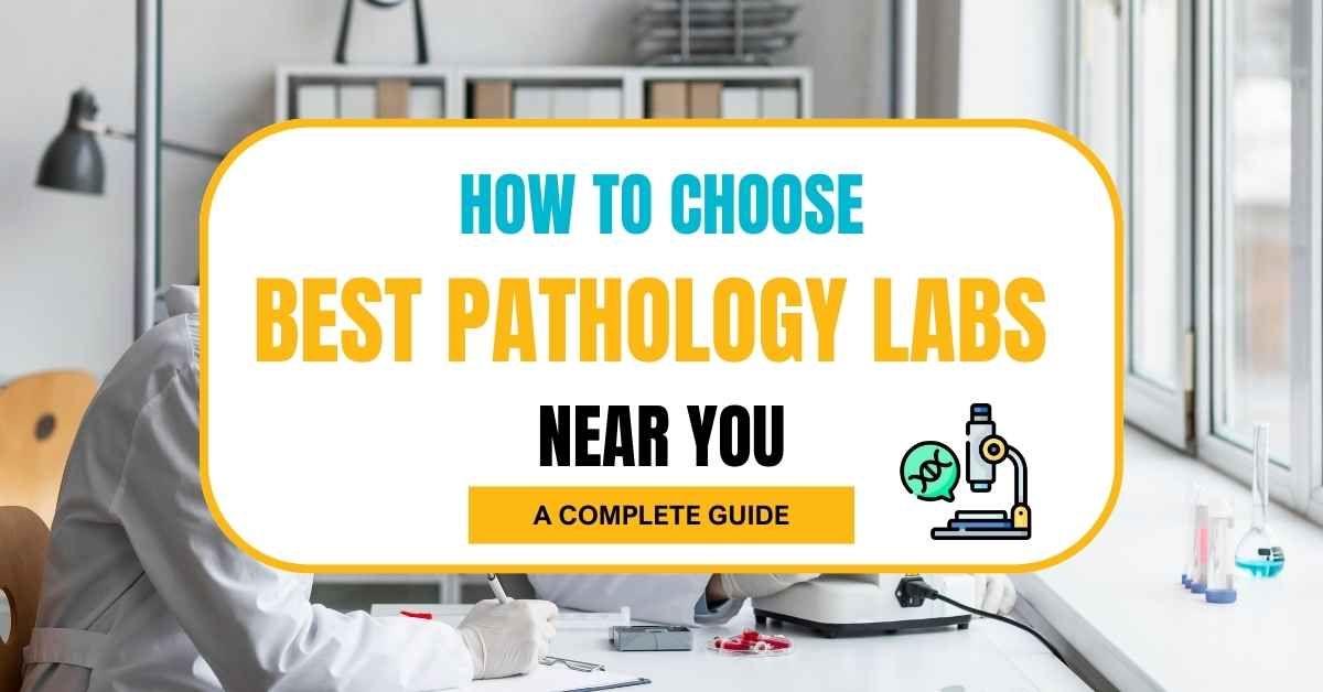 Best Pathology Labs Near Me. How to Choose the Right One | Meesha Health